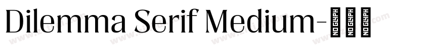 Dilemma Serif Medium字体转换